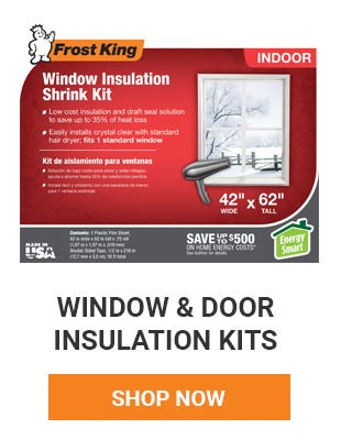 Cooler temps means it's time to start thinking about insulating your windows and doors for winter. Shop Now.