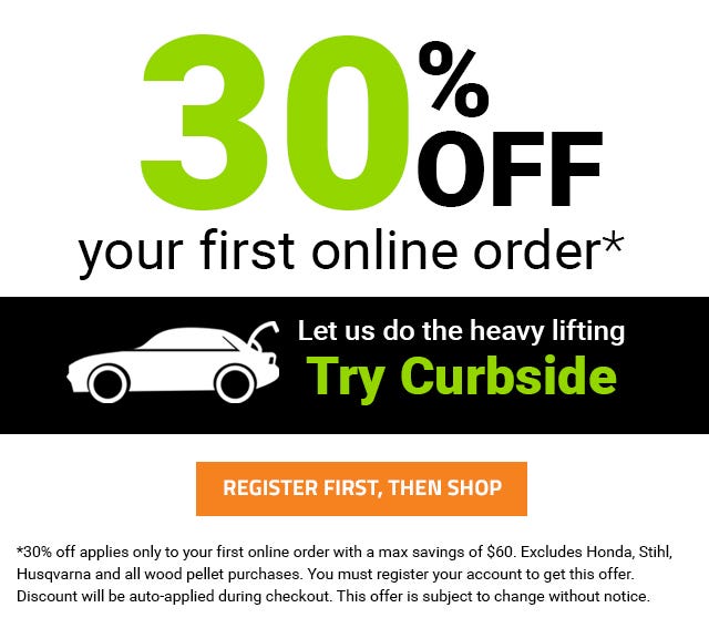 Get 30 percent off your first online order. Max savings $60. Other exclusions apply.
